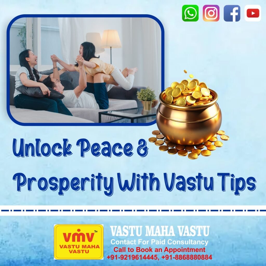 Unlock peace & prosperity with vastu tips